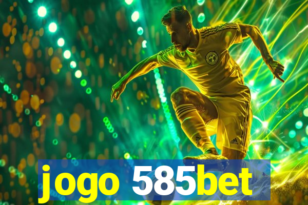 jogo 585bet